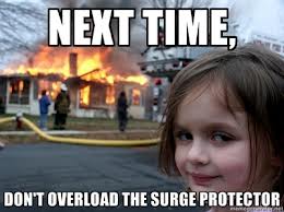 Don't Overload the Surge Protector